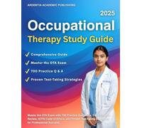 Occupational Therapy Study Guide 2025: Master the OTA Exam with 700 Practice Questions, Core Content Review, AOTA Code of Ethics, and Proven Test-Taking Strategies for Professional Success.