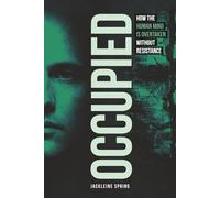 OCCUPIED: How the Human Mind Is Overtaken Without Resistance