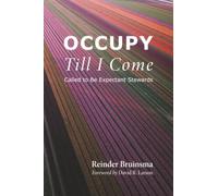 Occupy Till I Come: Called to Be Expectant Stewards