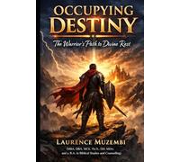 Occupying Destiny: The Warrior’s Path to Divine Rest (The Kingdom Architecture)