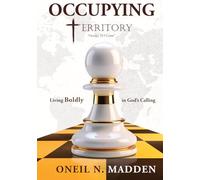 OCCUPYING TERRITORY: Living Boldly in God's Calling