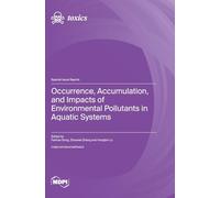 Occurrence, Accumulation, and Impacts of Environmental Pollutants in Aquatic Systems
