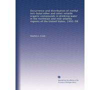 Occurrence and distribution of methyl tert-butyl ether and other volatile organic compounds in drinking water in the northeast and mid-atlantic regions of the United States, 1993-98: Volume 11