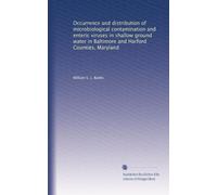 Occurrence and distribution of microbiological contamination and enteric viruses in shallow ground water in Baltimore and Harford Counties, Maryland
