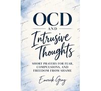 OCD and Intrusive Thoughts: Short Prayers for Fear, Compulsions, and Freedom From Shame