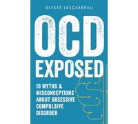 OCD Exposed: 10 Myths & Misconceptions About Obsessive Compulsive Disorder