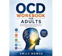 OCD workbook for Adults: Practical Exercises and Step-by-Step CBT Tools to Challenge Obsessive Thoughts, Reduce Anxiety, and Regain Control of Your Life