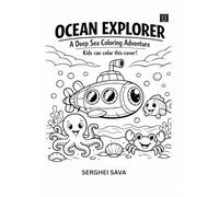 OCEA EXPLORER: A Deep Sea Colouring Adventure