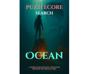 Ocean: 100 sea-life word-search puzzles for curious kids (PuzzleCore - Search)