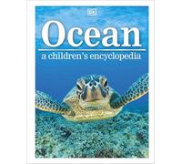Ocean A Children's Encyclopedia (DK Children's Visual Encyclopedia)