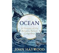 Ocean: A History of the Atlantic Before Columbus