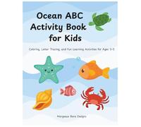 Ocean ABC Activity Book for Kids: Coloring, Letter Tracing, Ocean Animals, and Fun Preschool Learning Activities for Ages 3-5