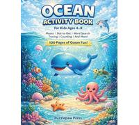 Ocean Activity Book for Kids Ages 4-8: An Underwater Workbook with Mazes, Dot to Dot, Word Search, Tracing, Counting, Puzzles and More | 100 Pages of Ocean Fun (Puzzlepaw Activity Books)