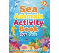 Ocean Activity Book for Kids Ages 4+: Sea Animals, Puzzles, Mazes, Coloring & Crafts