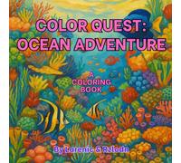 Ocean Adventure, A Color Quest Coloring Book: 30+ Under the Sea Illustrations for Relaxation, Stress Relief and Mindfulness