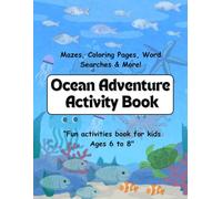 Ocean Adventure Activity Book for Kids Ages 6-8: 48 pages Fun Ocean-Themed Mazes, Word Searches, Coloring Pages, Spot-the-Difference Puzzles and More