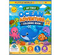 Ocean Adventure Coloring Book: Cute and Easy Ocean Animal Coloring Pages for Toddlers and Preschool Kids Ages 2-4 (Little World Creations)