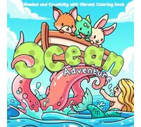 Ocean Adventure Coloring Book: Cute Sea Animal Coloring Pages with Underwater World Scenes, Fuzzy Friends, and Marine Life for All Ages to Relax & Enjoy