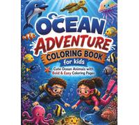 Ocean Adventure Coloring Book for Kids: Bold & Easy Ocean Animals, Fish, Sharks, Dolphins, Sea Turtles, Jellyfish, Octopus, Whales and More | Fun Coloring Pages for Ages 3-8