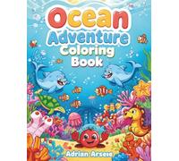 Ocean Adventure Coloring Book for Kids: Fun and Easy Underwater Coloring Pages for Boys and Girls Ages 3-8