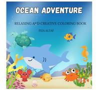Ocean Adventure Colouring Book: A Relaxing and Creative Journey Through 30 Connected Underwater Scenes