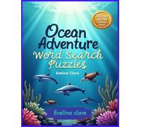 Ocean Adventure Word Search Puzzles (Large Print Edition): 55 Brain-Boosting Puzzles & Fun Marine Facts Explore Deep Sea Creatures, Beaches & Ocean Life for Adults, Teens & Seniors