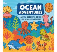 Ocean Adventures: A fun coloring book full of ocean creatures.