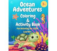 Ocean Adventures: Coloring and Activity Book for Ages 3-5: Hidden Pictures, Tracing, Mazes, and Fun Learning Activities for Preschoolers
