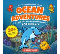 Ocean Adventures Coloring Book: 30+ Sea Creatures, Fun Facts & Activities for Kids Ages 4-7