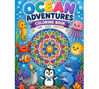 Ocean Adventures Coloring Book for Kids Ages 3-6: Cute Sea Animals, Easy Mandalas, and Fun Underwater animals for Preschoolers and Young Children