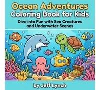 Ocean Adventures Coloring Book for Kids: Dive into Fun with Sea Creatures and Underwater Scenes