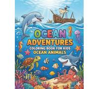 Ocean Adventures: Coloring Books for Kids Ocean Animals: Discover the magical wonders of the sea through fun, creative, and educational coloring pages for ages 4-8
