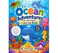 Ocean Adventures: Dive Into a Colorful World of Ocean Animals for Little Learners