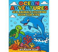 Ocean Adventures - Sea Animals Coloring Book for Kids