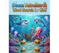 Ocean Adventures Word Search for Kids: 50+ Fun Deep Sea Puzzles for Kids Ages 6-8 (Summer)