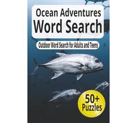 Ocean Adventures Word Search: Sea Life Word Search for Adults and Teens | 50+ Ocean Puzzles with Solutions (Outdoor Word Search Series)