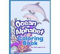 Ocean Alphabet Coloring Book for Kids Ages 4-6: under the sea