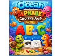 Ocean Alphabet Coloring Book for Kids: Learn ABC with Cute Ocean Animals (Ages 3-5) (Sea Life Learning Series)