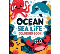 Ocean and Sea Life Coloring Book: 50 Ocean and Sea Life Coloring Pages Showcasing Marine Creatures, Underwater Landscapes, and Aquatic Beauty