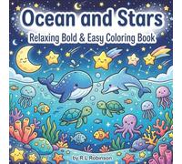 Ocean and Stars Relaxing Bold & Easy Coloring Book: Bold and Easy Coloring | Cozy and Cute | Simple and Fun | for Adults, Teens, and Kids | 30+ Coloring Pages | Traveling To- Go | Perfect Gift