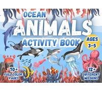 Ocean Animal Activity Book for Kids Ages 3-5: 70+ Fun Missions with Puzzles, Games, Coloring, and More (Full Color Edition): Fun Coloring, Mazes, ... Explorers (Little Explorers Activity Books)