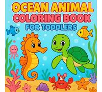 Ocean Animal Coloring Book for Toddlers: An Underwater Adventure with Bold & Easy Designs | Fun Ocean Life Activity Book for Toddlers and Kids Ages ... Pages with Turtles, Starfish, and Seahorses
