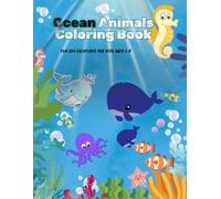 Ocean animal coloring book: Simple and cute fun underwater creatures to colour and learn