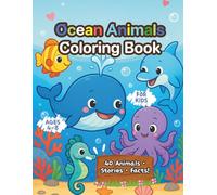 Ocean Animal Friends Coloring Book for Kids Ages 4-8: 40 Amazing Sea Creatures with Fun Facts & Educational Activities - Perfect Underwater Adventure Gift for Toddlers, Preschoolers & Elementary
