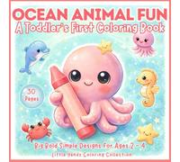 Ocean Animal Fun: A Toddler's First Coloring Book (Little Hands Coloring Collection)