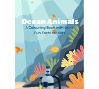 Ocean Animals: A Colouring book with some fun facts for kids