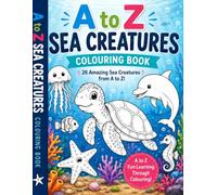 Ocean Animals A to Z Coloring Book | 26 Fun and Educational Ocean Animal Coloring Pages for Kids Ages 2-10 | Learn the Alphabet Through Sea Life Coloring Activities
