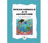 Ocean Animals A-Z Adventure Coloring Book: Explore fascinating ocean animals from A to Z in this Coloring Book for Kids & Adults | Relaxing, Fun & Creative Designs by ColorNook