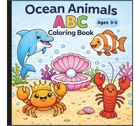 Ocean Animals ABC Coloring Book for Kids Ages 3-5: Cute & Easy ABC Coloring Pages for Toddlers and Preschoolers