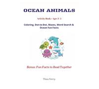 Ocean Animals Activity Book for Kids Ages 3-5: Preschool Activity Workbook Ages 3-5 | Coloring, Dot-to-Dot, Mazes, Word Search & Ocean Fun Facts